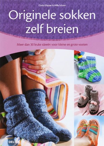 Originele sokken zelf breien: Meer dan 30 leuke ideeën voor kleine en grote voeten book