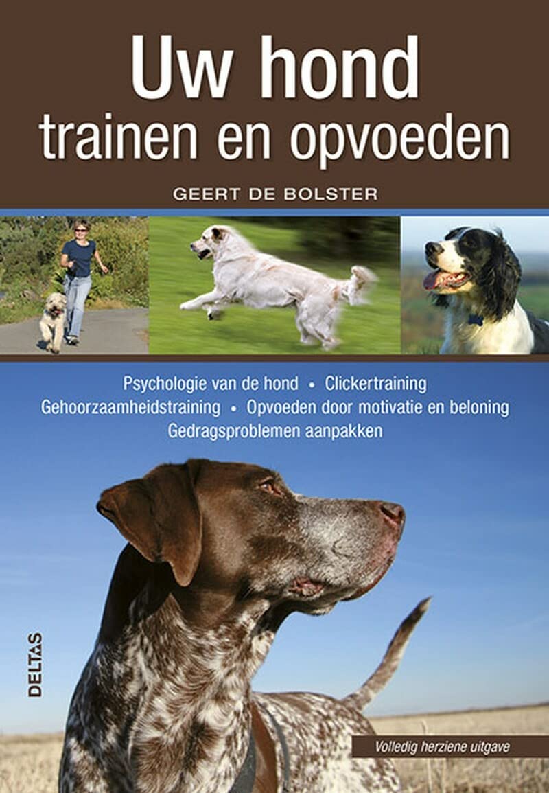 Uw hond trainen en opvoeden: Psychologie van de hond - Clickertraining - Opvoeden door motivatie en beloning - Gehoorzaamheidstraining - Gedragsproblemen aanpakken Pets
