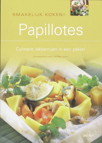 Smakelijk koken! Papillotes: Culinaire lekkernijen in een pakje! book