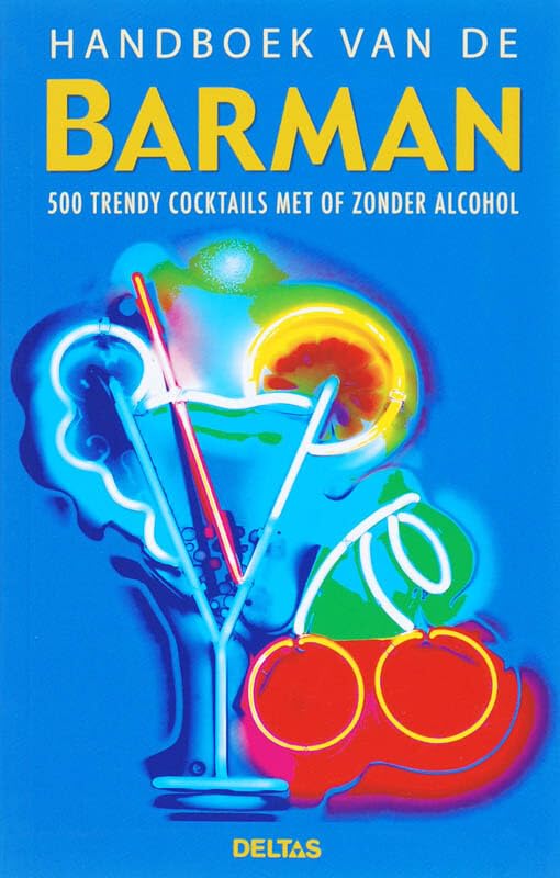 Handboek van de barman: 500 trendy cocktails, met en zonder alcohol Leisure, Home & Garden
