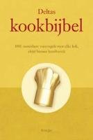 Deltas kookbijbel: 1001 onmisbare vuistregels voor de kok, altijd binnen handbereik book