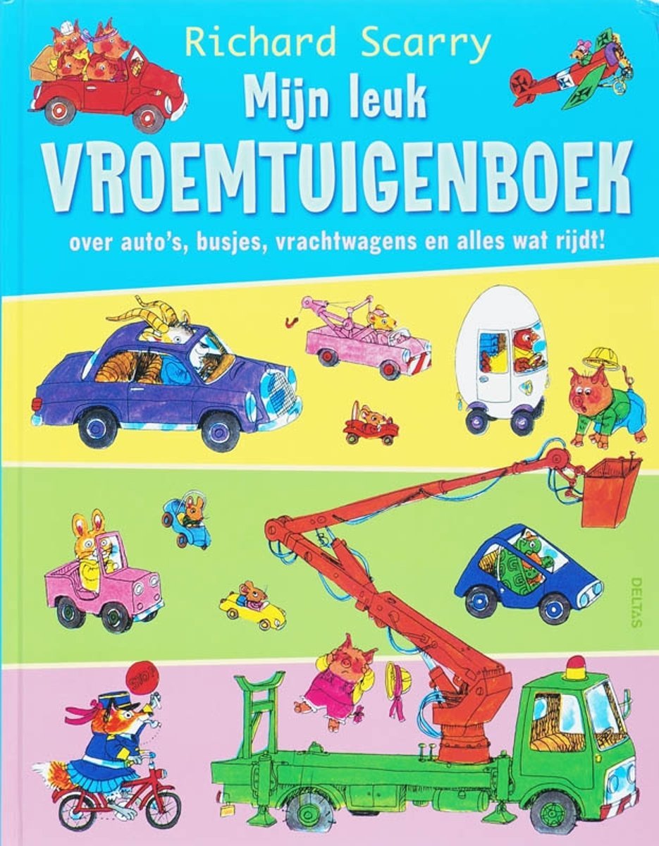Mijn leuk vroemtuigenboek: over auto's, busjes, vrachtwagens en alles wat rijdt (Richard Scarry) Children's books