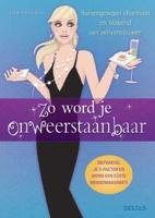 Zo word je onweerstaanbaar: Buitengewoon charmant en blakend van zelfvertrouwen - Ontwikkel je x-factor en word een echte mensenmagneet! book