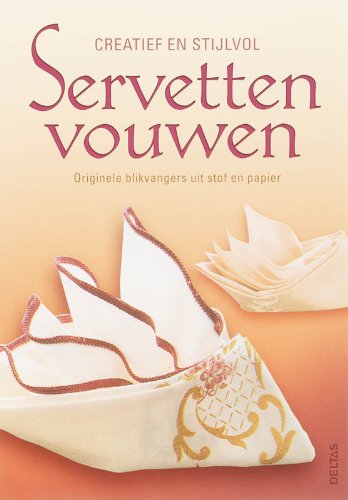 Creatief en stijlvol servetten vouwen: Originele blikvangers uit stof en papier Leisure, Home & Garden
