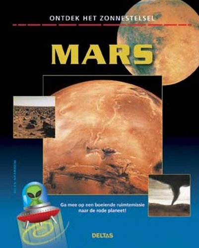 Mars: Ga mee op een boeiende ruimtemissie naar de rode planeet! (Ontdek het zonnestelsel) Non-fiction