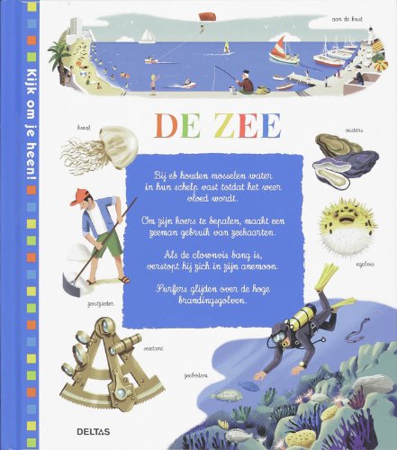 De zee: Wil je alles weten over de zee? Sla dan vlug dit boek open... book