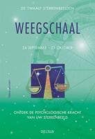 De twaalf sterrenbeelden - Weegschaal: Ontdek de psychologische kracht van uw sterrenbeeld. book