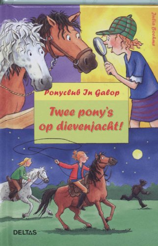 Twee pony's op dievenjacht!: Vanaf 7 jaar (Ponyclub in Galop) Novels & Short Stories
