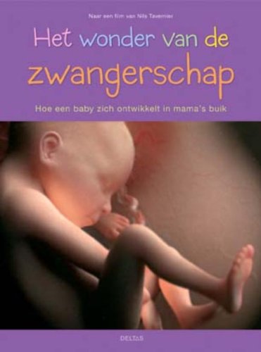 Het wonder van de zwangerschap: hoe een baby zich ontwikkelt in mama's buik book