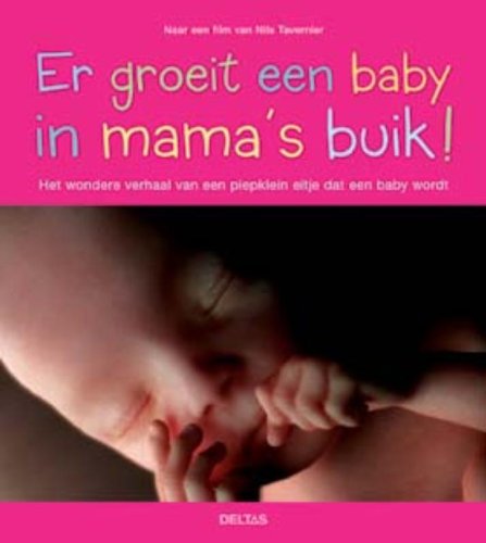 Er groeit een baby in mama's buik!: het wondere verhaal van een piepklein eitje dat een baby wordt Partnership & Love