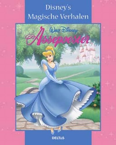 Assepoester: Kinderen van alle leeftijden zullen genieten van dit prachtige Disney-avontuur, om naar te luisteren of zelf te lezen book