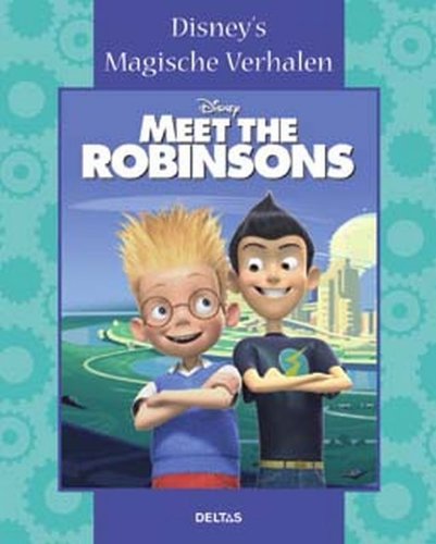 Meet the Robinsons: Kinderen van alle leeftijden zullen genieten van dit prachtige Disney-avontuur, om naar te luisteren of zelf te lezen. book
