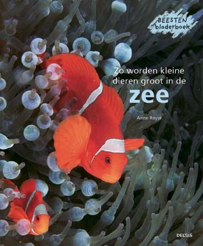Zo worden kleine dieren groot in de zee: Beestenbladerboek book