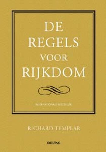 De regels voor rijkdom: Internationale bestseller - Een persoonlijke gedragscode voor succes book