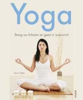 Yoga - Breng uw lichaam en geest in evenwicht: Breng uw lichaam en geest in evenwicht book