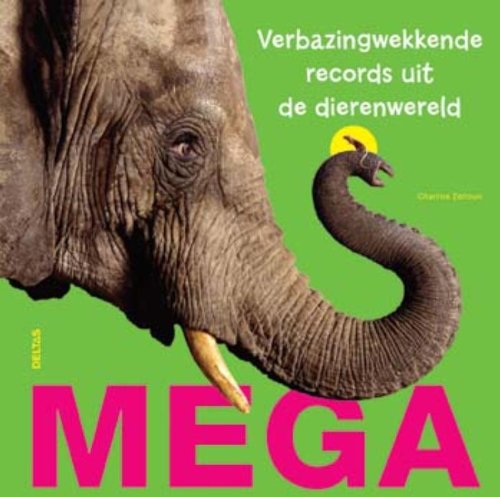 Mega: verbazingwekkende records uit de dierenwereld book