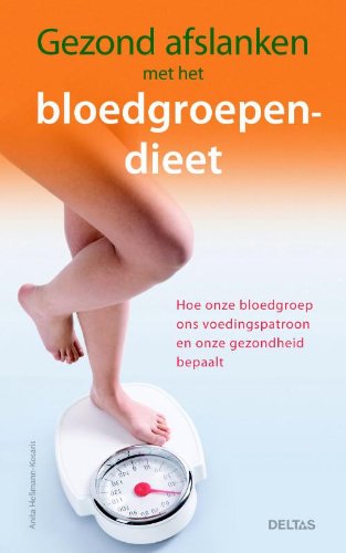 Gezond afslanken met het bloedgroependieet: Hoe onze bloedgroep ons voedingspatroon en onze gezondheid bepaald book
