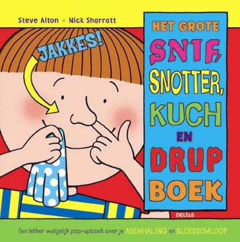 Het grote snif, snotter, kuch en drup boek: een lekker walgelijk pop-upboek over je ademhaling en bloedsomloop book
