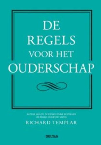De regels voor het ouderschap: Een persoonlijke gedragscode om je kinderen gelukkig en vol zelfvertrouwen groot te brengen book