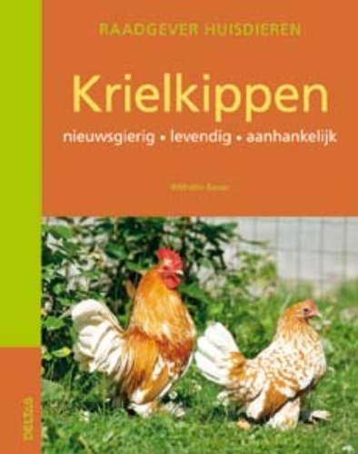 Raadgever huisdieren - Krielkippen: Nieuwsgierig - levendig - aanhankelijk book
