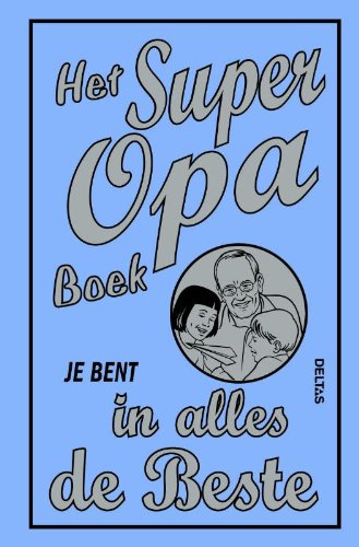 Het super opaboek: je bent in alles de beste book