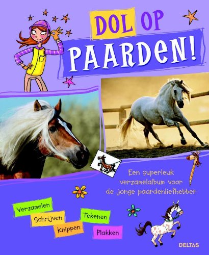 Dol op paarden!: Een superleuk verzamelalbum voor de jonge paardenliefhebber book