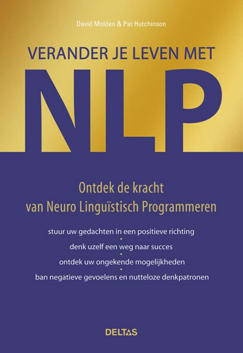 Verander je leven met NLP: ontdek de kracht van neurolinguïstisch programmeren book