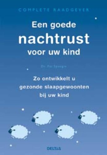 Een goede nachtrust voor uw kind: zo ontwikkelt u gezonde slaapgewoonten bij uw kind (De complete raadgever) Parents & Children