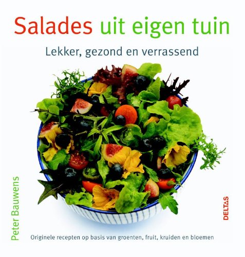 Salades uit eigen tuin: Lekker, gezond en verrassend Leisure, Home & Garden