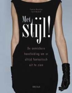 Met Stijl !: De onmisbare handleiding om er altijd fantastisch uit te zien book