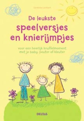 De leukste speelversjes en knierijmpjes: Voor een heerlijk knuffelmoment met je baby, peuter of kleuter book