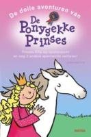 De dolle avonturen van de ponygekke prinses: Prinses Ellie op spokenjacht en nog 2 andere spannende verhalen Novels & Short Stories