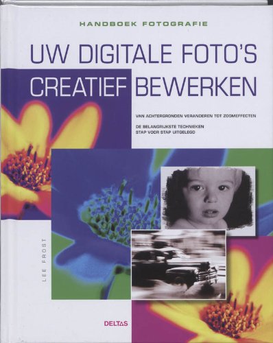 Uw digitale foto's creatief bewerken: handboek fotografie book
