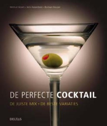 De perfecte cocktail: De juiste mix - de beste variaties book