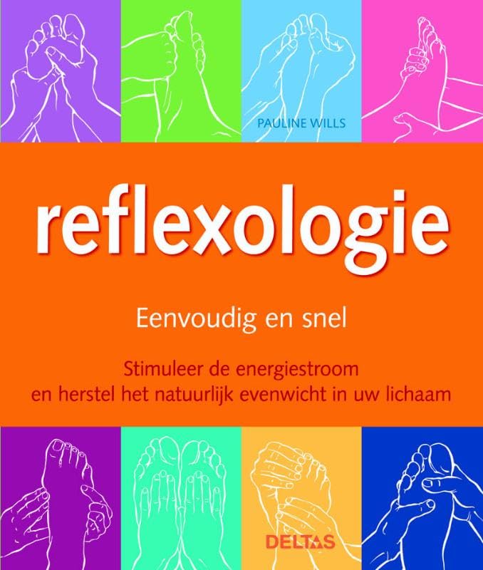 Eenvoudig en snel - Reflexologie: Stimuleer de energiestroom en herstel het natuurlijk evenwicht in uw lichaam book