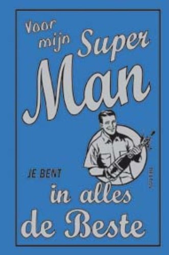 Voor mijn superman: Je bent in alles de beste book