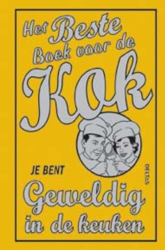 Het beste boek voor de kok: Je bent geweldig in de keuken book