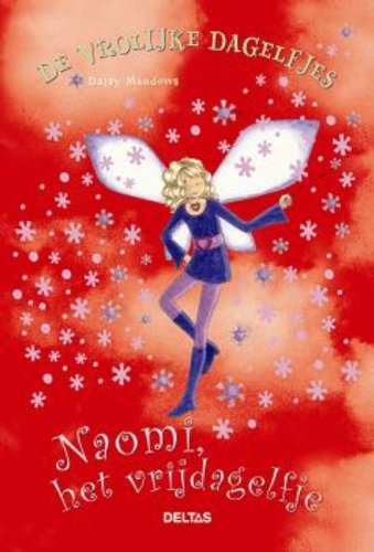 Naomi, het vrijdagelfje: Elke dag wordt leuk met de elfjes en hun pretvlaggen (De vrolijke dagelfjes, 5) Novels & Short Stories