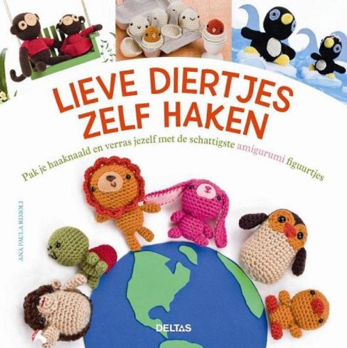 Lieve diertjes zelf haken: Pak je haaknaald en verras jezelf met de schattigste amigurumi figuurtjes book