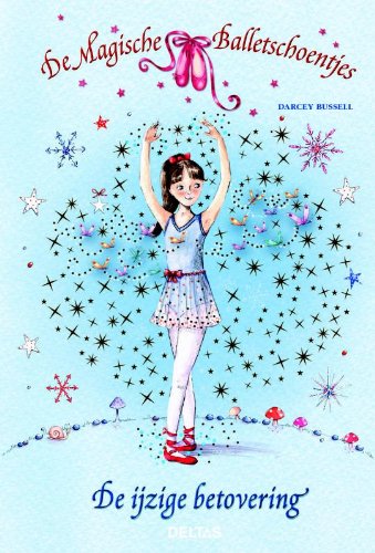 De ijzige betovering: Prima ballerina Darcey Bussell neemt je mee op een betoverende reis naar een ver land van ballet en magie… Children's books