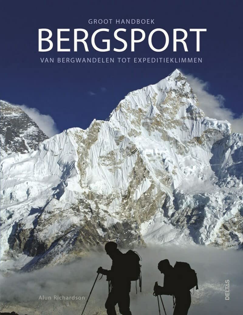 Groot handboek bergsport: van bergwandelen tot expeditieklimmen book