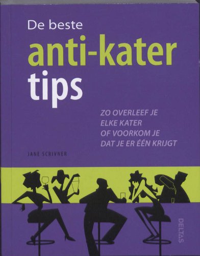 De beste anti-kater tips: Zo overleef je elke kater of voorkom je dat je er één krijgt! book