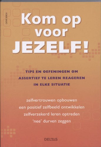 Kom op voor jezelf!: Tips en oefeningen om assertief te leren reageren in elke situatie book
