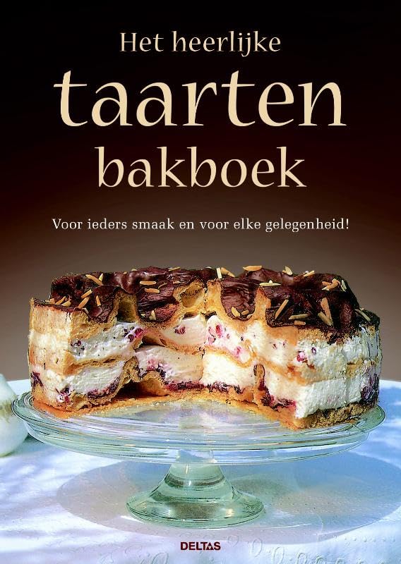 Het heerlijke taarten bakboek: Voor ieders smaak en voor elke gelegenheid book