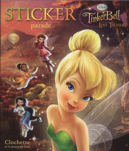 Disney Fairies Sticker Parade Tinkerbell and the lost treasure / Disney Fairies Sticker Parade La fée Clochette et la pierre de lune book