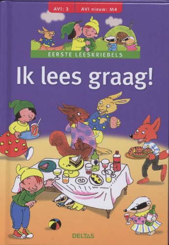 Ik lees graag!: De reeks eerste leeskriebels bevat leuke verhaaltjes op maat voor jonge lezers! book