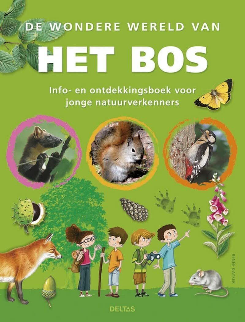 De wondere wereld van het bos: Info- en ontdekkingsboek voor jonge natuurverkenners book