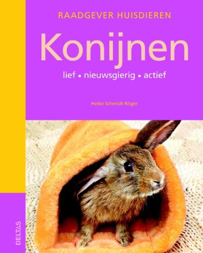 Raadgever huisdieren - Konijnen: Lief - nieuwsgierig - actief book