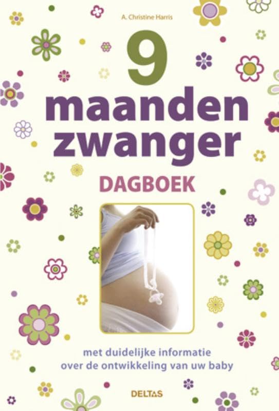 9 maanden zwanger dagboek: Met duidelijke informatie over de ontwikkeling van uw baby book