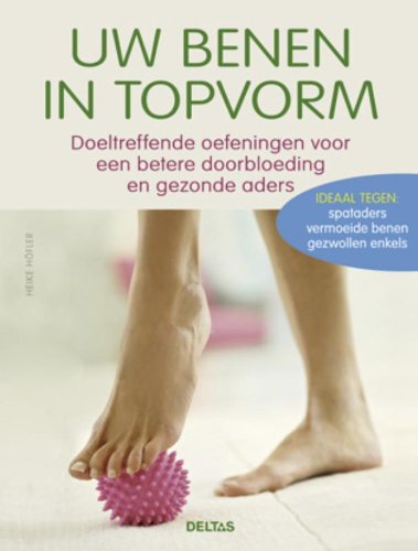 Uw benen in topvorm: Doeltreffende oefeningen voor een betere doorbloeding en gezonde aders book